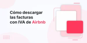 Cómo descargar las facturas con IVA de Airbnb