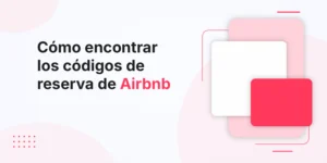 Cómo encontrar los códigos de reserva de Airbnb